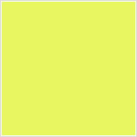E8F760 Hex Color Image (CANARY, YELLOW GREEN)